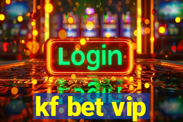 kf bet vip